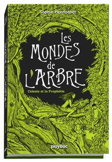 Les mondes de l'arbre - Céleste et la prophétie - Tome 1