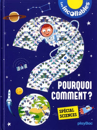 Les incollables - Pourquoi ? Comment ? Spécial Sciences