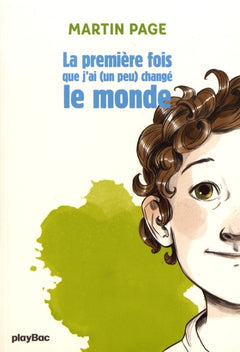 La première fois que j'ai (un peu) changé le monde