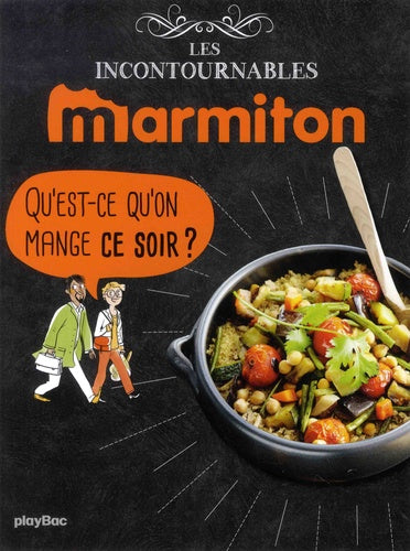 Marmiton Qu'est ce qu'on mange ce soir ? Les recettes incontournables