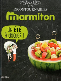 Marmiton Enfin l'été ! Les recettes incontournables
