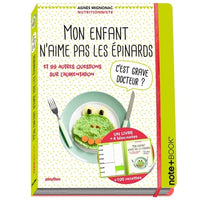 Mon enfant n'aime pas les épinards ! C'est grave, docteur ? Note+book