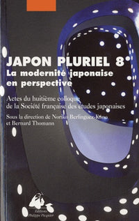 JAPON PLURIEL 08 - MODERNITE JAPONAISE EN PERSPECTIVE