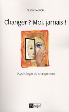 Changer ? Moi jamais !