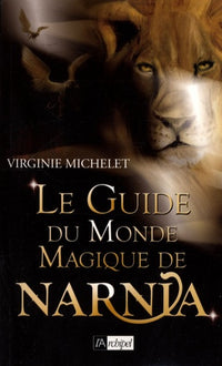 Le guide magique du monde de Narnia