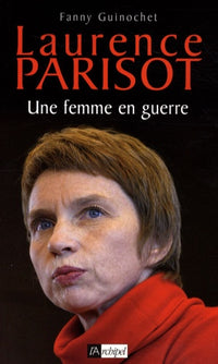 Laurence Parisot. Une femme en guerre
