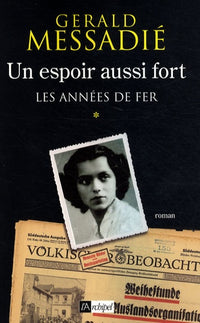 Les années de fer. Un espoir aussi fort*