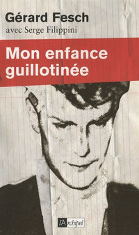 Mon enfance guillotinée