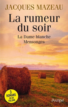 La rumeur du soir: Suivi de La Dame blanche et de Mensonges