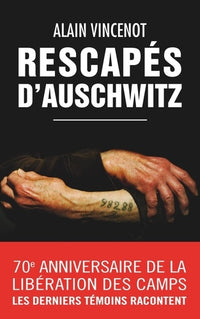 Rescapés d'Auschwitz - Les derniers témoins