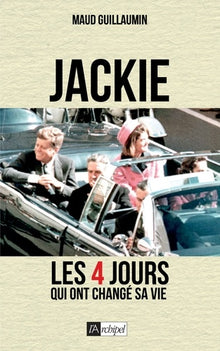 Jackie: Les 4 jours qui ont changé sa vie
