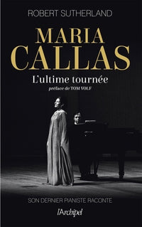 Maria Callas: L'ultime tournée