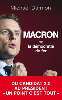 macron ou la démocratie de fer