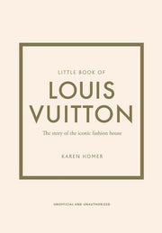 Little book of Louis Vuitton - L'histoire d'une maison de mode mythique (version française)