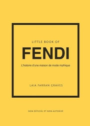 Little Book of Fendi - L'histoire d'une maison de mode mythique (version française)