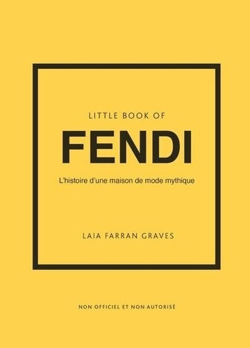 Little Book of Fendi - L'histoire d'une maison de mode mythique (version française)