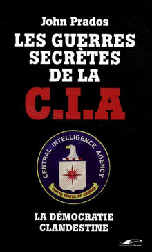 Les Guerres secrètes de la CIA: La Démocratie clandestine