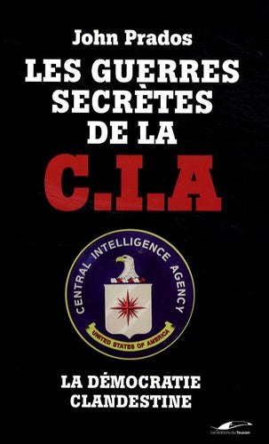 Les Guerres secrètes de la CIA: La Démocratie clandestine