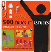 500 Trucs et astuces!: Utiles et insolites