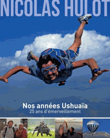 Nos années Ushuaia, 25 ans d'émerveillement