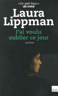 J'ai voulu oublier ce jour