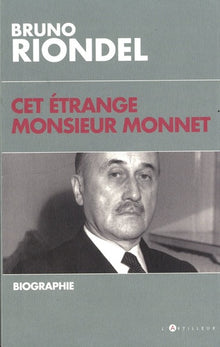 Cet étrange Monsieur Monnet