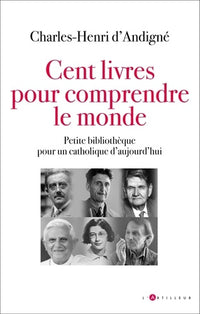 Cent livres pour comprendre le monde
