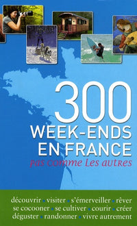 300 week-ends en France pas comme les autres