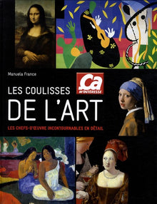Les coulisses de l'art: Les chefs-d'oeuvre incontournables en détail