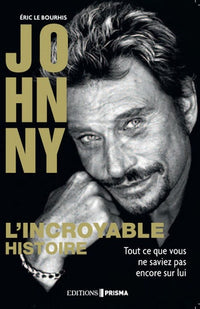 Johnny : L'incroyable histoire