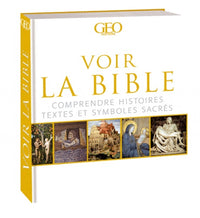 Voir la bible- comprendre histoires, textes et symboles sacrés