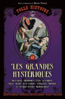 Folle histoire - Les grandes hystériques