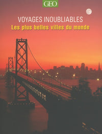 Les plus belles villes du monde - voyages inoubliables - édition 2015