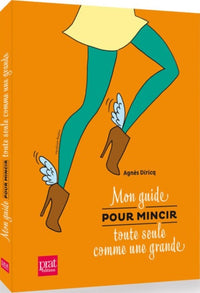 Mon guide pour mincir toute seule comme une grande