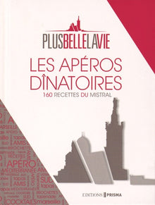 Les apéros dinatoires - Plus belle la vie