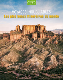Les plus beaux itinéraires du monde - Voyages inoubliables