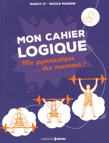 Ma gymnastique des neurones - Mon cahier logique