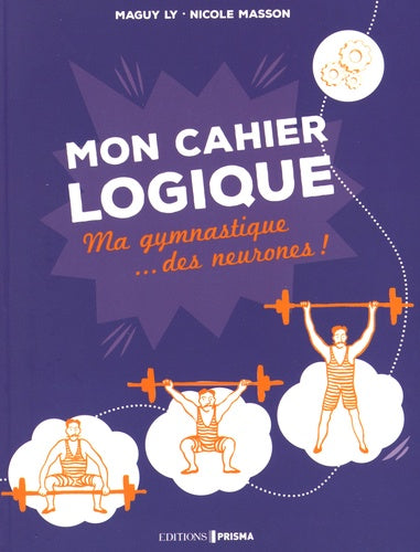 Ma gymnastique des neurones - Mon cahier logique