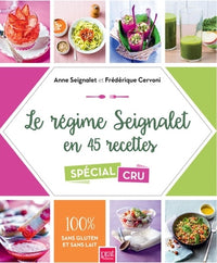 Le regime seignalet en 45 recettes special cru