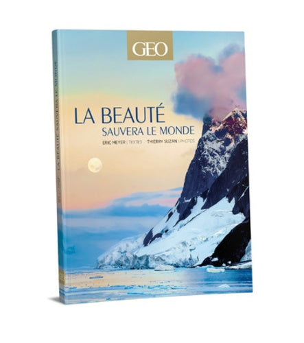 La beauté sauvera le monde - Edition Prestige - GEO