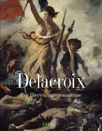 Delacroix - Une liberté... toute romantique - Geo