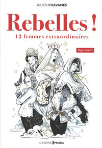 rebelles ! 12 femmes extraordinaires