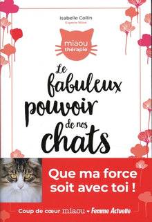 Le fabuleux pouvoir de nos chats