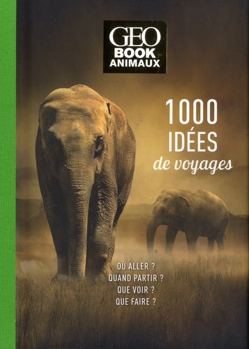 GEOBOOK Animaux - 1000 idées de voyage