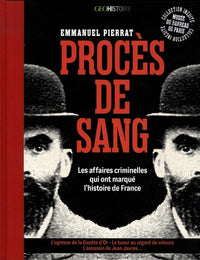 Procès de sang: 15 affaires criminelles qui ont marqué l'histoire de France