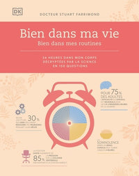 Bien dans ma vie, bien dans mes routines: 24 heures dans mon corps décryptées par la science en 150 questions