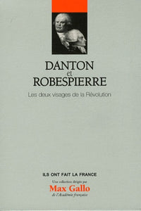 Danton et Robespierre : Les deux visages de la Révolution