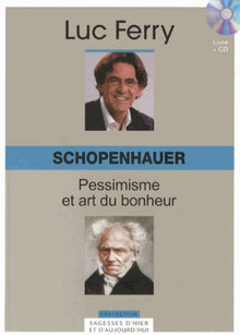 Schopenhauer : pessimisme et art du bonheur