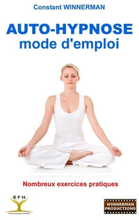 Auto-hypnose mode d'emploi