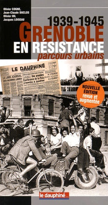 Grenoble en résistance (1939-1945): Parcours urbains